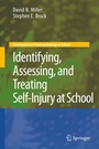 Cover: Identifying, Assessing, and Treating Self-Injury at School - Springer