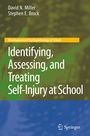 Cover: Identifying, Assessing, and Treating Self-Injury at School - Springer