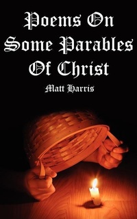 Enlarge image Cover: Poems On Some Parables Of Christ - Authorhouse
