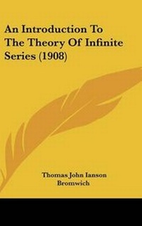 Abbildung von: An Introduction To The Theory Of Infinite Series (1908) - Kessinger Publishing