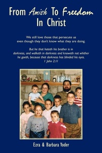Enlarge image Cover: From Amish To Freedom In Christ - AuthorHouse