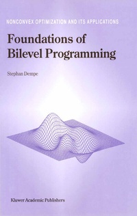 Enlarge image Cover: Foundations of Bilevel Programming - Kluwer Academic/Plenum Publishers