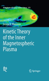 Abbildung von: Kinetic Theory of the Inner Magnetospheric Plasma - Springer