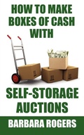 Cover: How to Make Boxes of Cash With Self-Storage Auctions - AuthorHouse