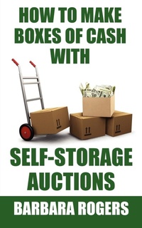 Enlarge image Cover: How to Make Boxes of Cash With Self-Storage Auctions - AuthorHouse