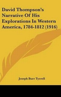 Abbildung von: David Thompson's Narrative Of His Explorations In Western America, 1784-1812 (1916) - Kessinger Publishing