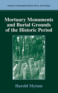 Abbildung von: Mortuary Monuments and Burial Grounds of the Historic Period - Kluwer Academic/Plenum Publishers