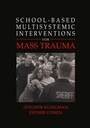 Cover: School-Based Multisystemic Interventions For Mass Trauma - Springer