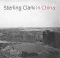 Cover: Sterling Clark in China - Yale University Press