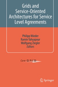 Enlarge image Cover: Grids and Service-Oriented Architectures for Service Level Agreements - Springer