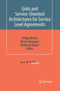 Enlarge image Cover: Grids and Service-Oriented Architectures for Service Level Agreements - Springer
