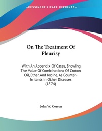 Abbildung von: On The Treatment Of Pleurisy - Kessinger Publishing