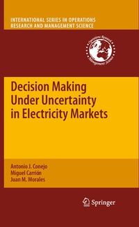 Enlarge image Cover: Decision Making Under Uncertainty in Electricity Markets - Springer