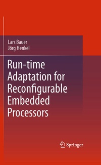 Enlarge image Cover: Run-time Adaptation for Reconfigurable Embedded Processors - Springer