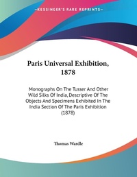 Abbildung von: Paris Universal Exhibition, 1878 - Kessinger Publishing