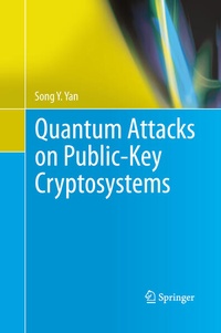 Enlarge image Cover: Quantum Attacks on Public-Key Cryptosystems - Springer