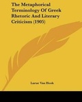 Cover: The Metaphorical Terminology Of Greek Rhetoric And Literary Criticism (1905) - Kessinger Publishing