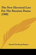 Cover: The New Electoral Law For The Russian Duma (1908) - Kessinger Publishing