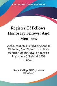 Abbildung von: Register Of Fellows, Honorary Fellows, And Members - Kessinger Publishing