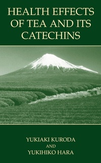 Enlarge image Cover: Health Effects of Tea and Its Catechins - Kluwer Academic/Plenum Publishers