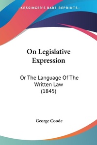 Abbildung von: On Legislative Expression - Kessinger Publishing Co