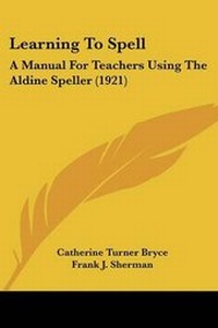 Enlarge image Cover: Learning To Spell - Kessinger Publishing