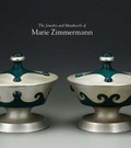 Cover: The Jewelry and Metalwork of Marie Zimmermann - Yale University Press