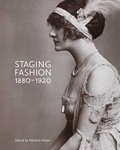 Cover: Staging Fashion, 1880-1920 - Yale University Press
