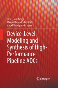 Enlarge image Cover: Device-Level Modeling and Synthesis of High-Performance Pipeline ADCs - Springer