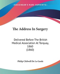 Abbildung von: The Address In Surgery - Kessinger Publishing Co