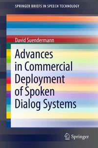 Enlarge image Cover: Advances in Commercial Deployment of Spoken Dialog Systems - Springer
