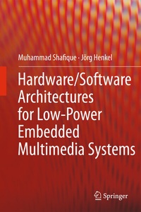 Enlarge image Cover: Hardware/Software Architectures for Low-Power Embedded Multimedia Systems - Springer