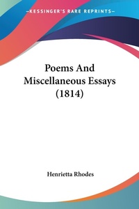 Abbildung von: Poems And Miscellaneous Essays (1814) - Kessinger Publishing Co