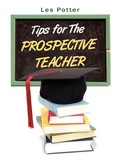Cover: Tips for The Prospective Teacher - Authorhouse