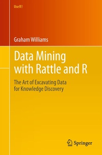 Enlarge image Cover: Data Mining with Rattle and R - Springer Science+Business Media