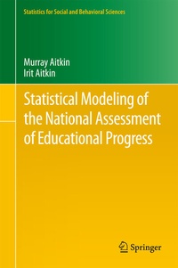 Enlarge image Cover: Statistical Modeling of the National Assessment of Educational Progress - Murray Aitkin and Irit Aitkin