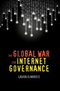 Cover: The Global War for Internet Governance - Yale University Press