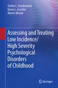 Cover: Assessing and Treating Low Incidence/High Severity Psychological Disorders of Childhood - Springer