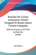 Bild: Remarks On Certain Anonymous Articles Designed To Render Queen Victoria Unpopular - Kessinger Publishing Co