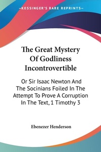 Abbildung von: The Great Mystery Of Godliness Incontrovertible - Kessinger Publishing Co