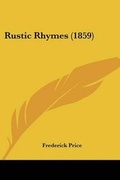 Cover: Rustic Rhymes (1859) - Kessinger Publishing Co