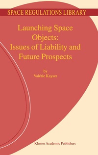 Abbildung von: Launching Space Objects: Issues of Liability and Future Prospects - Plenum Publishing Corporation