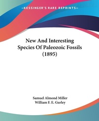 Abbildung von: New And Interesting Species Of Paleozoic Fossils (1895) - Kessinger Publishing