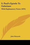 Cover: S. Paul's Epistle To Galatians - Kessinger Publishing Co