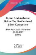 Bild: Papers And Addresses Before The First National Silver Convention - Kessinger Publishing