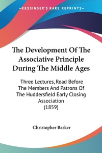 Abbildung von: The Development Of The Associative Principle During The Middle Ages - Kessinger Publishing Co