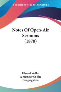Abbildung von: Notes Of Open-Air Sermons (1870) - Kessinger Publishing Co