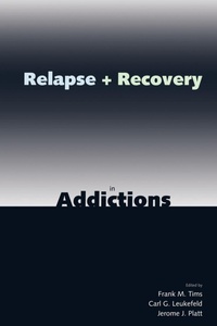 Enlarge image Cover: Relapse and Recovery in Addictions - Yale University Press