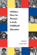 Cover: Making a Place for Pleasure in Early Childhood Education - Yale University Press