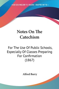 Abbildung von: Notes On The Catechism - Kessinger Publishing Co